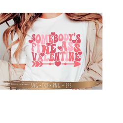 somebody's fine ass valentine svg, valentine's svg, cutting files for cricut, silhouette, png sublimation, digital downl