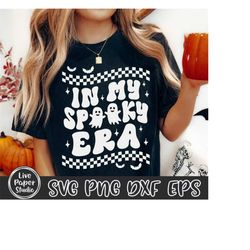 in my spooky era svg, spooky vibes, spooky season svg, svg for cricut, halloween shirt svg, halloween mom, teacher, digi