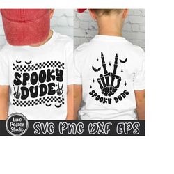 spooky dude svg, boys halloween shirt svg, kids halloween svg, spooky little dude svg, skeleton hand svg, spooky babe, d