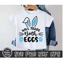 easter svg, will trade both for eggs svg, boy easter svg, family easter, bunny ears, easter kids design, digital downloa