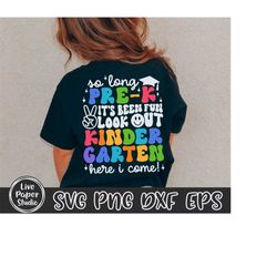 so long pre-k it's been fun watch out kindergarten here i come, prek graduation shirt svg, pre k graduate, digital downl