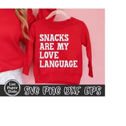 snacks are my love language svg, valentine svg, valentine's day svg, snack stealer, kids shirt design, digital download