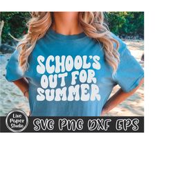 school's out for summer svg, summer svg, teacher svg, student svg, summer break, kid's shirt, vacation, digital download