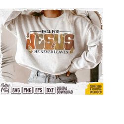 fall for jesus he never leaves svg, png, fall shirt svg, autumn png, fall for jesus svg, he never leaves svg, faith svg
