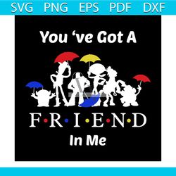 you've got friend in me svg