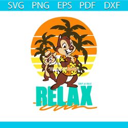 chip relax shirt svg, funny shirt svg, summer shirt svg, cricut, silhouette, cut file, decal svg, png, dxf, eps