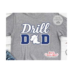 drill dad svg - drill team cut file - drill team svg - eps - dxf - png - silhouette - cricut - digital download