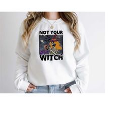 witch sweatshirt, not your basic witch sweatshirt, witch hat hoodie, halloween gift, sanderson sisters, hocus pocus, tre