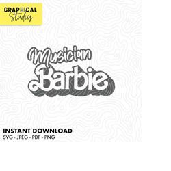 musician barbie - barbie movie - vector svg 18 instant download cricut png tshirt