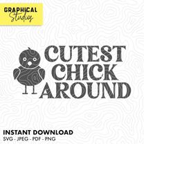 cutest chick around easter svg instant download cricut svg 18 t shirt