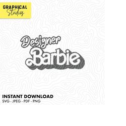 designer barbie - barbie movie - vector svg 18 instant download cricut png tshirt