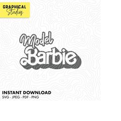 model barbie - barbie movie - vector svg 18 instant download cricut png tshirt