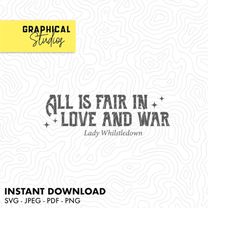 bridgerton - all is fair in love and war - vector svg 18 instant download cricut png tshirt