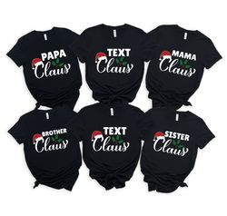 custom claus christmas shirt, family christmas group shirt, santa christmas custom tshirt, christmas group tee, family c