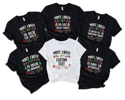 Custom Most Likely To Christmas Shirt, Most Likely To Party Tee, Most Likely To Christmas Group Tshirt, 48 Quotes Most L