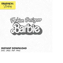 fashion designer barbie - barbie movie - vector svg 18 instant download cricut png tshirt