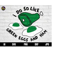 green eggs and ham svg, green eggs and ham kinda day svg, dr seuss day svg, green eggs svg, i do so like green eggs and