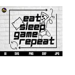 eat sleep game repeat svg, gamer svg, video game svg, game controller svg, gamer shirt svg, funny gaming quotes / svg /