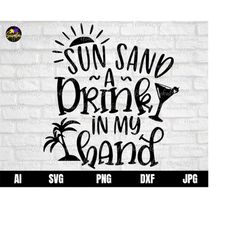 sun sand and a drink in my hand svg, bachelorette beach party svg, bride svg, bridesmaid svg, beach svg, summer svg cut