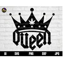 ganja queen svg, 420 weed svg, funny queen clipart, weed cannabis tshirt design svg cut file vector cricut silhouette
