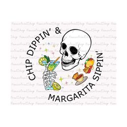 Chip Dippin' And Margarita Sippin' PNG, Cocktail Png, Drink Png, Margarita Png, Skeleton Png, Chip Dippin Png, Funny Mar