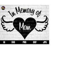 in loving memory svg, memorial svg, loving memory svg, angel wings svg, in memory of mom svg, memorial day svg, mom memo