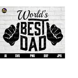 world's best dad svg, best dad svg, father's day svg, fathers day svg, dad svg, best daddy svg, happy fathers day svg fo