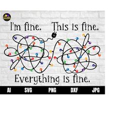 im fine png, i'm fine. this is fine. everything's fine png, funny christmas png, christmas lights png, im fine svg, funn