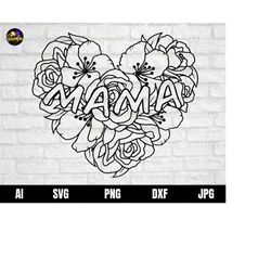 mama svg, flower mama svg, mom floral svg, mama heart svg, mothers day svg, mom flowers svg, mom svg, mom heart svg, flo