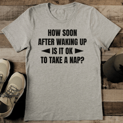 how soon after waking up is it ok to take a nap tee