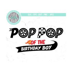 pop pop of birthday boy, pop pop race svg png cut file, race car pop pop sublimation, print file