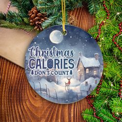 christmas calories dont count ornament,  funny christmas ornament, keepsake ornament