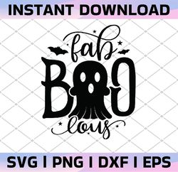 fab boo lous svg, halloween svg, faboolous svg, boo, spooky, ghost, witch, pumpkin silhouette png eps dxf vinyl decal di