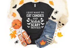 i just want to eat candies shirt, watch scary movies, spooky season tee, fall shirt