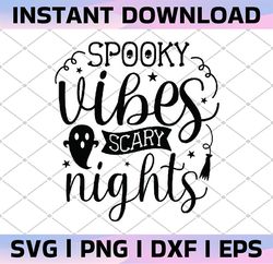 spooky vibes and scary nights svg, spooky vibes svg, halloween vibes shirt, halloween svg shirt design