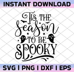 halloween svg, tis the season to be spooky, funny halloween shirt svg, kids halloween quote svg files for cricut, png, d