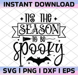 halloween svg, tis the season to be spooky, funny halloween shirt svg, kids halloween quote svg files for cricut, png, d