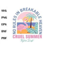 no rules in breakable heaven cruel summer svg, taylor swift svg, the eras tour 2023 svg,  eras tour svg, sublimation fil