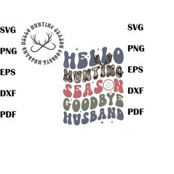 retro funny hello hunt-ing sea-son good-bye husband svg, funny quote svg