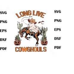 long live cow-ghouls cowboy gho-st svg file for cricut, spooky vibes svg, happy cowboy svg