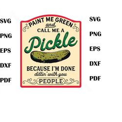 paint me green and call me a pickle svg pickle slut svg, vintage pickles png