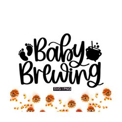 halloween pregnancy svg, baby brewing svg, baby announcement svg, pregnant shirt svg,  fall baby svg, baby sign svg, pre