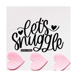 let's snuggle svg, snuggle bug svg, valentine's baby svg, winter sign svg, coffee mug svg, home decor svg, pillow svg, c