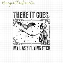 there it goes my last flying f*ck halloween png, funny skeleton halloween, sarcastic skeleton png, spooky bat halloween