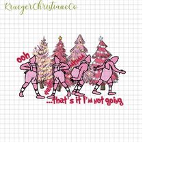 that's it i'm not going png, pink grichmas png, funny grich christmas png, pink christmas png, merry grichmas png, retro