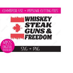 whiskey steak guns & freedom, distressed canadian flag svg and png cut file or sublimation, digital download, gift for h