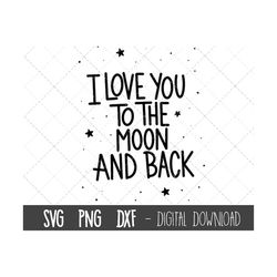 i love you to the moon and back svg, nursery svg, nursery art clipart, nursery print svg, png, dxf, nursery cricut silho