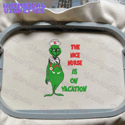 the nice nurse is on vacation embroidery design, movie christmas embroidery machine file, happy christmas embroidery design,  christmas 2023 embroidery file, green monster