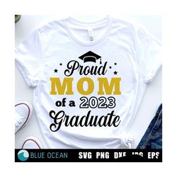proud mom of a graduate 2023 svg, graduation 2023 svg, graduate 2023 svg, proud mom senior 2023