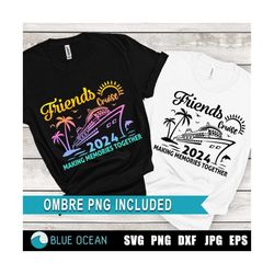 friends cruise svg, friends cruise 2024 svg, cruise 2024 svg, friends cruise shirts 2024, friends vacation 2024